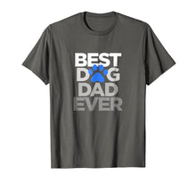 Load image into Gallery viewer, Men&#39;s Best Dog Dad Ever T-Shirt Husband Father&#39;s Day Gifts
