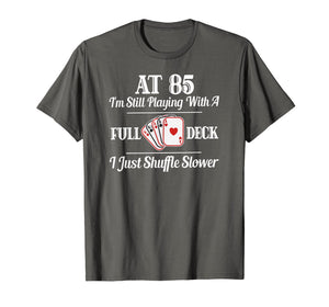 Funny 85th Birthday Gift T Shirt - 85 Year Old Cards Shirt