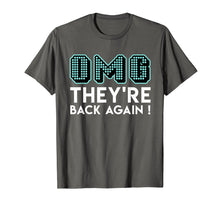 Load image into Gallery viewer, OMG The Boys Are Back Again T-Shirt | Boy Band T Shirt.
