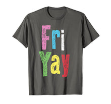 Load image into Gallery viewer, Friyay Teacher Weekend Back To School Funny Gift Friday  T-Shirt

