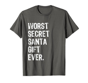 Worst Secret Santa Gift Ever - Funny Christmas T Shirt