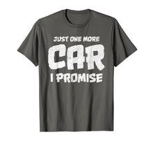 Load image into Gallery viewer, Car Shirts for men. Just One More Car I Promise. Car Guy
