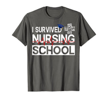 Load image into Gallery viewer, I Survived Nursing School T-Shirt Class of 2019 Graduation
