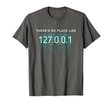 Load image into Gallery viewer, There's No Place like 127.0.0.1 - Funny Computer Shirt
