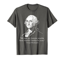 Load image into Gallery viewer, Me and my homies woulda been stackin' bodies by now shirt
