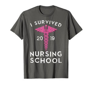 I Survived Nursing School 2019 - Nurse Graduation Funny T-Shirt