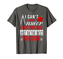 Load image into Gallery viewer, I Can&#39;t Answer That For You Just Do The Best You Can TShirt
