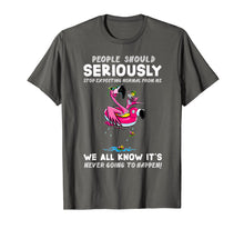 Load image into Gallery viewer, People Should Stop Expecting Normal From Me Flamingo Tshirt
