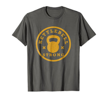 Load image into Gallery viewer, Kettlebell, Kettlebell Workout, Strong, Gym T Shirt

