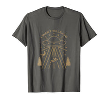 Load image into Gallery viewer, Alien Ufo I Want To Leave Shirt
