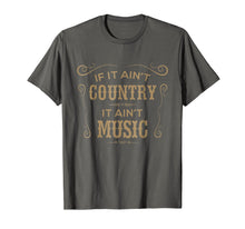 Load image into Gallery viewer, If It Ain't Country It Ain't Music - Country Music T Shirt
