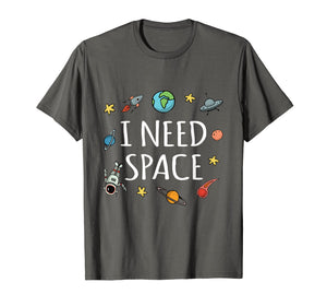 Funny I Need Space T-Shirt