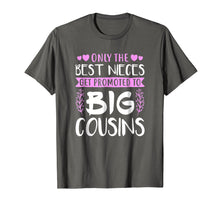 Load image into Gallery viewer, The Best Nieces Get Promoted To Big Cousins Cousin Shirt
