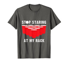 Load image into Gallery viewer, Funny Beer Pong T-Shirt | Stop Staring At My Rack
