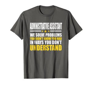 Administrative Assistant T-shirt - Gift For Administrative A