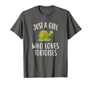 Just A Girl who loves TORTOISES T-Shirt Funny TORTOISE Tee