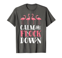 Load image into Gallery viewer, Calm The Flock Down T shirt Pink Flamingo Women Summer Gift
