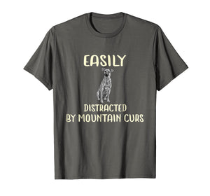 Mountain Cur T Shirt, Easily Distracted by Mountain Cur Tee