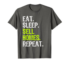 Load image into Gallery viewer, Eat Sleep Sell Homes Repeat Real Estate Gift T-Shirt
