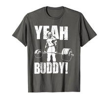 Load image into Gallery viewer, YEAH BUDDY T SHIRT
