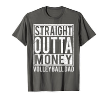 Load image into Gallery viewer, Volleyball Dad Straight Outta Money T-shirt
