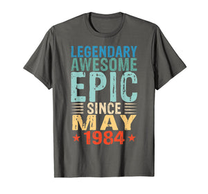 Legendary Awesome Epic Since May 1984 35th Birthday Gift Tee