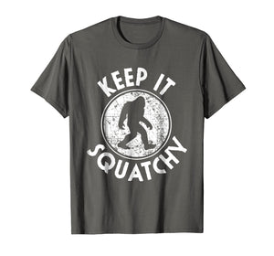Keep it Squatchy Bigfoot T-Shirt Funny Sasquatch Gift