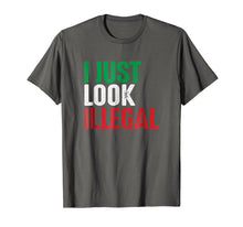 Load image into Gallery viewer, I Just Look Illegal Mexican American Rights Support T-Shirt
