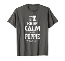 Load image into Gallery viewer, Keep Calm and Poppie Will Fix It T Shirt Gift Father Day
