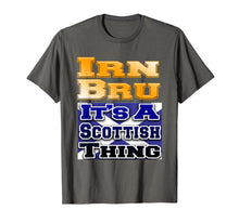 Load image into Gallery viewer, Irn Bru It's A Scottish Thing Tshirt for folks from Scotland
