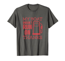 Load image into Gallery viewer, Funny Boating T Shirt - My Boat Doesnt Run on Thanks
