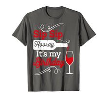Load image into Gallery viewer, Sip Sip Hooray It's My Birthday T-Shirt for Women
