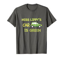 Load image into Gallery viewer, Miss Lippy&#39;s Car is Green T Shirt
