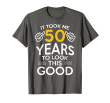 Load image into Gallery viewer, 50th Birthday Gift, Took Me 50 Years - 50 Year Old T-Shirt
