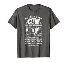 Load image into Gallery viewer, All I Need Is This Cow T shirt Funny Cow Farm Farmer Gifts
