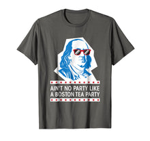 Load image into Gallery viewer, Ain't No Party Like a Boston Tea Party Shirt Ben Franklin US
