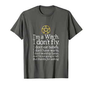 I'm A Witch I Don't Fly T-Shirt Wicca Wiccan Pagan Shirt