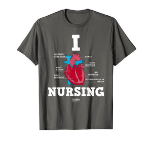 I Love Nursing Anatomical Heart Nurse Funny Nurse T Shirt