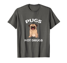 Load image into Gallery viewer, Men, Women, Young - Pugs Not Drugs Funny Shirt
