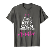 Load image into Gallery viewer, I Can't Keep Calm I'm Going To Be an Auntie
