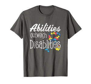 Abilities Outweights Disabilities Autism Awareness T-shirt