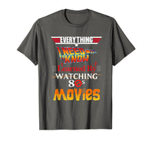 Load image into Gallery viewer, Everything I Need To Know 80s Movies T-Shirt
