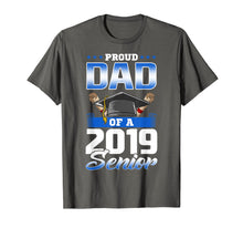Load image into Gallery viewer, Funny Graduation 2019 TShirt Gift Proud Dad Of Senior
