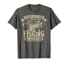 Load image into Gallery viewer, Education Is Important But Fishing Is Importanter Shirt Gift

