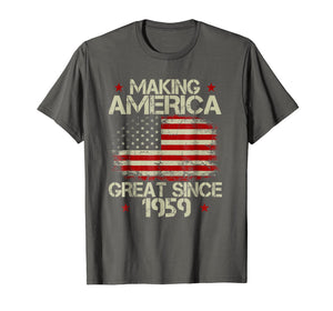 60th Birthday Gifts Making America Great Since 1959 T-Shirt