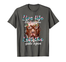Load image into Gallery viewer, Live Life Like Someone Get The Gate Open Pitbull Tshirt Gift
