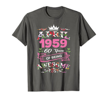 Load image into Gallery viewer, April 1959 60th Birthday Gift Being Awesome Funny T-Shirt
