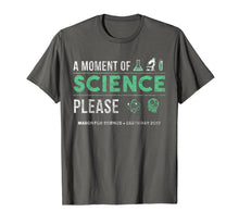 Load image into Gallery viewer, A Moment of Science March For Science Earth Day 2017 Shirt
