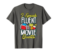 Load image into Gallery viewer, Funny I speak fluent Movie Quotes Shirt Gift
