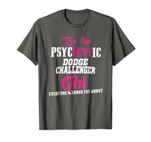 Load image into Gallery viewer, I'm The Psychotic Dodge Challenger Girl! Tshirt
